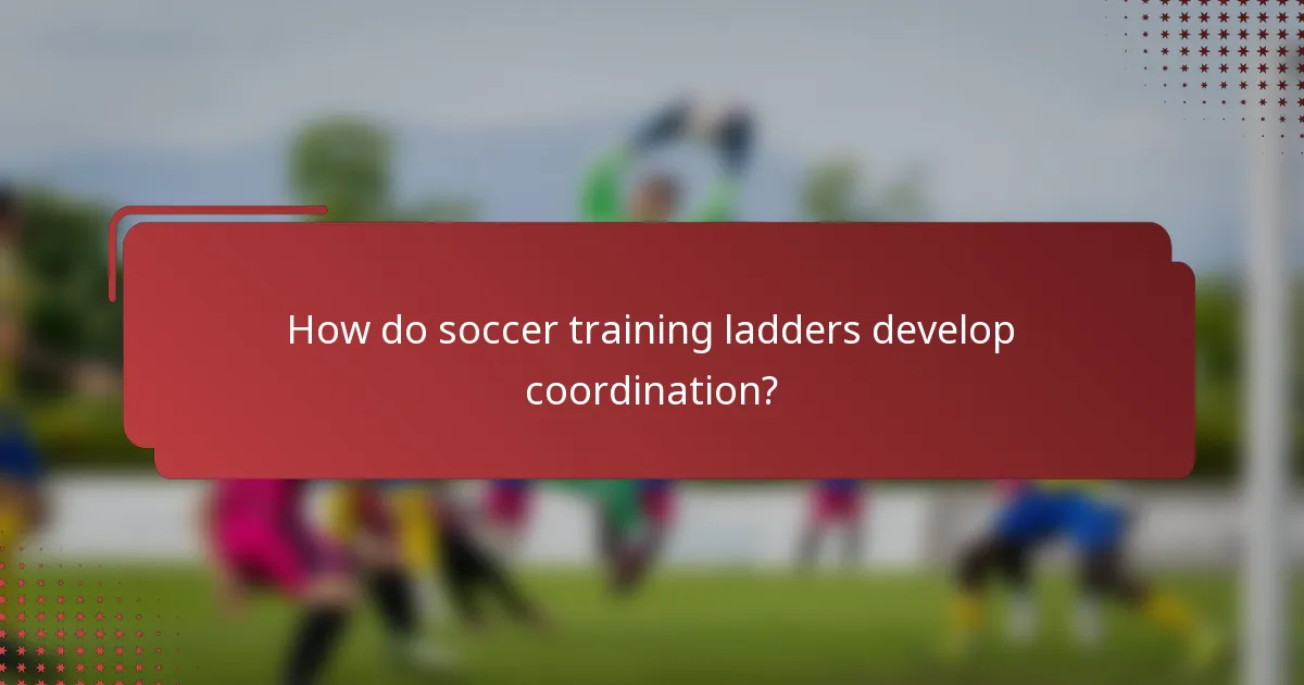 How do soccer training ladders develop coordination?