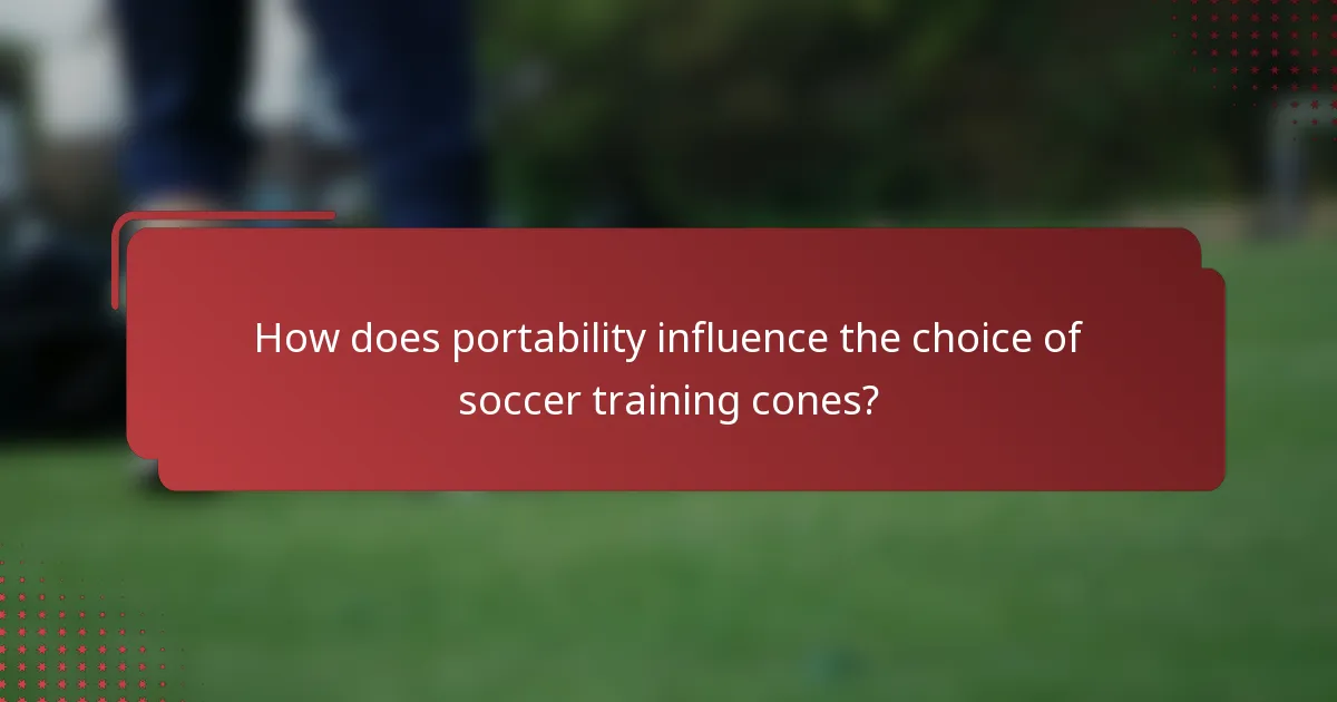 How does portability influence the choice of soccer training cones?