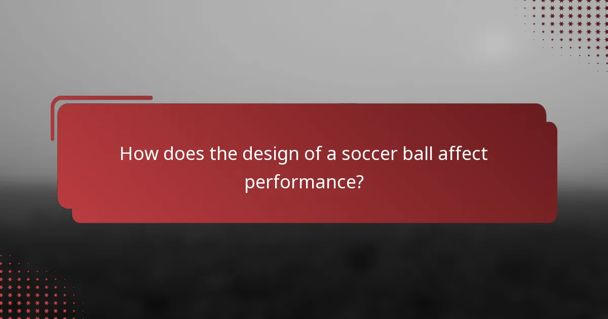 How does the design of a soccer ball affect performance?
