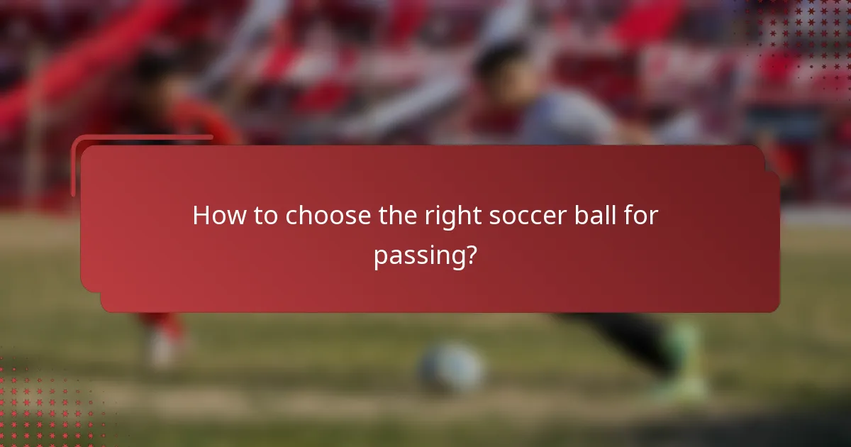 How to choose the right soccer ball for passing?